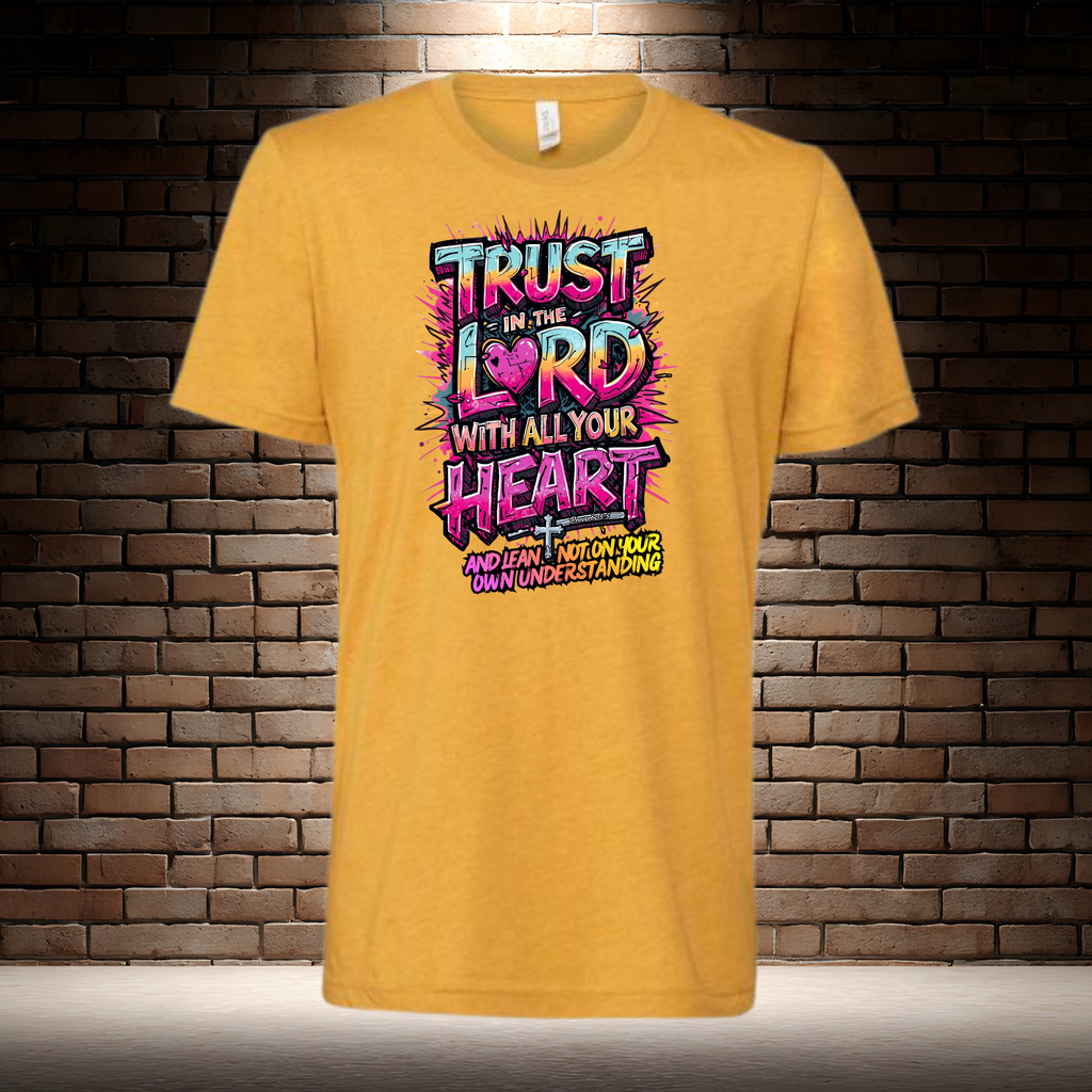 Trust In The Lord With All Your Heart And Lean Not On Your Own Understanding