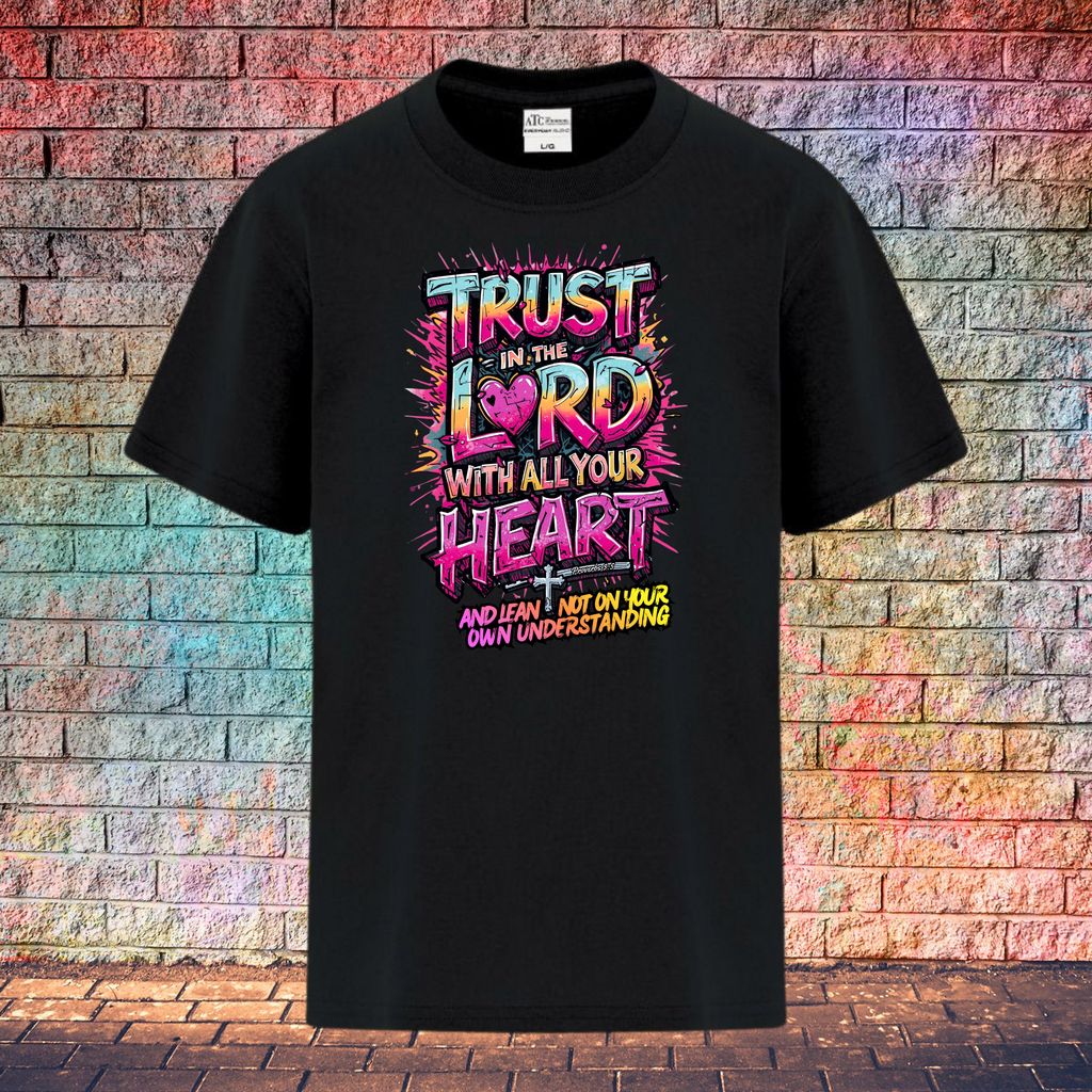 Trust In The Lord With All Your Heart And Lean Not On Your Own Understanding - Youth T-Shirt