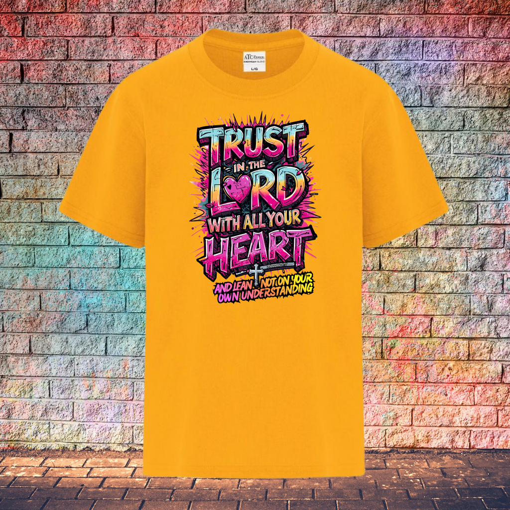 Trust In The Lord With All Your Heart And Lean Not On Your Own Understanding - Youth T-Shirt