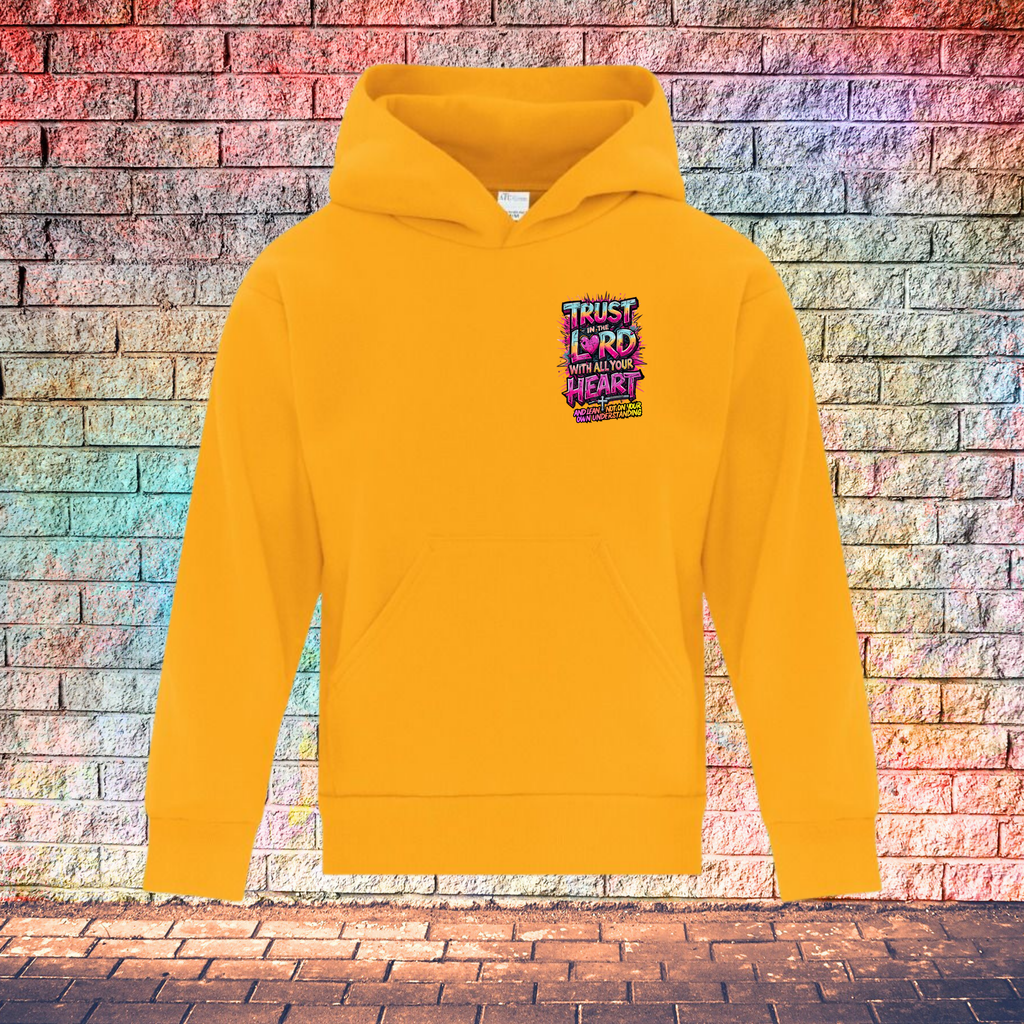 Trust In The Lord With All Your Heart And Lean Not On Your Own Understanding - Youth Hoodie