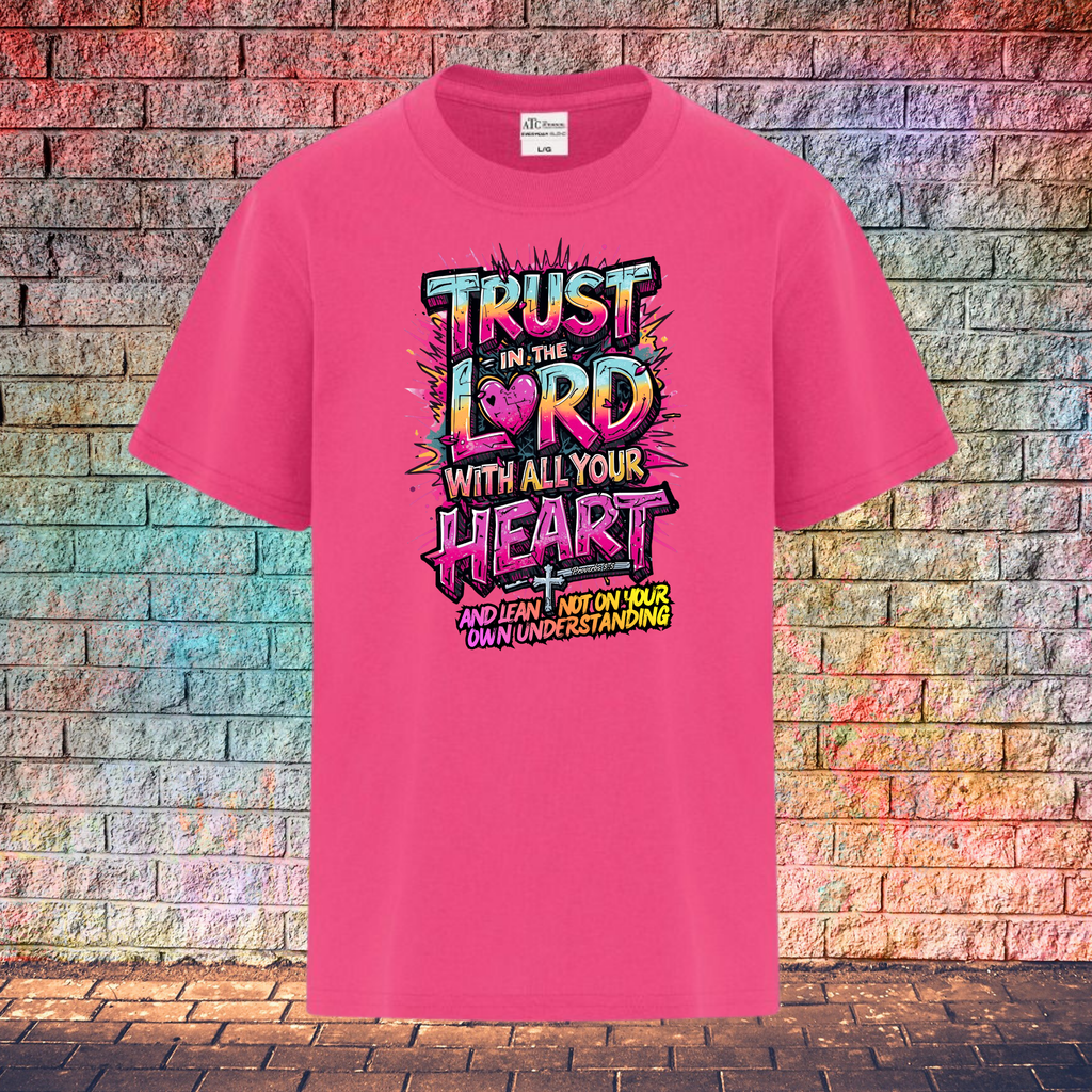 Trust In The Lord With All Your Heart And Lean Not On Your Own Understanding - Youth T-Shirt